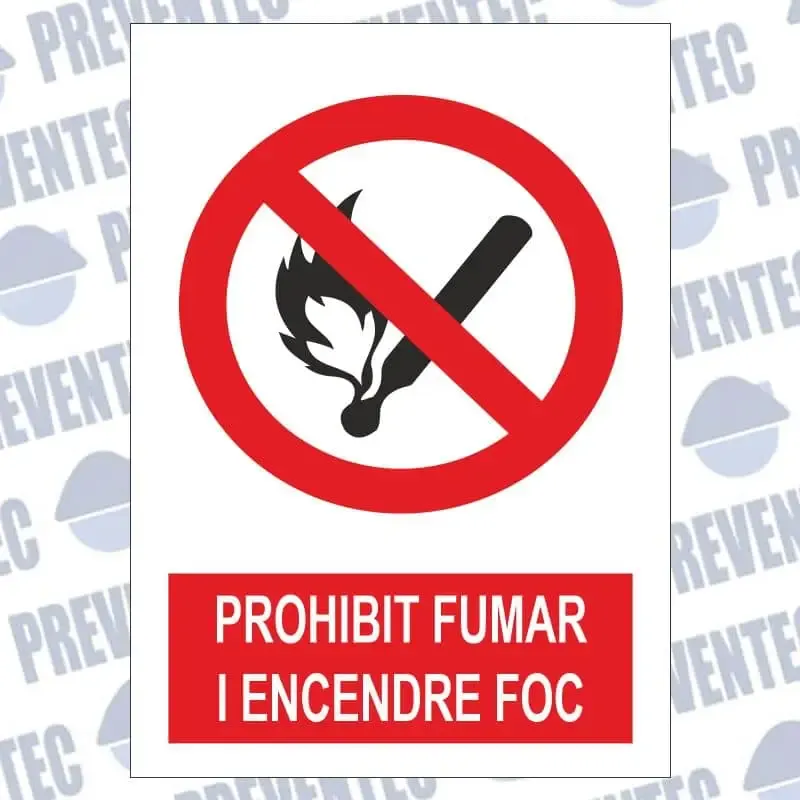 Senyal de prohibició : Prohibit fumar i encendre foc